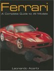 Ferrari - A Complete Guide to All Models