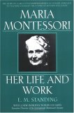 Maria Montessori - Her Life and Work