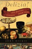 Delizia - The epic history of the Italians and their Food